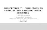 M ACROECONOMIC C HALLENGES IN F RONTIER AND E MERGING M ARKET E CONOMIES José De Gregorio Universidad de Chile Peterson Institute for International Economics.