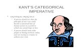 KANT’S CATEGORICAL IMPERATIVE UNIVERSAL PRINCIPLE –A person should act that the principle of one’s act could become a universal law of human action in.