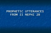 PROPHETIC UTTERANCES FROM II NEPHI 28. Prophecy 1: II Nephi 28:7-9 1.Mankind Seek the Lusts of the Flesh and Teach Others to Join Them.
