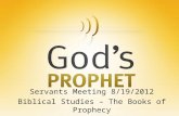 Servants Meeting 8/19/2012 Biblical Studies – The Books of Prophecy Fr. David Milad.