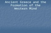 Ancient Greece and the Formation of the Western Mind.