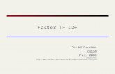 Faster TF-IDF David Kauchak cs160 Fall 2009 adapted from: .
