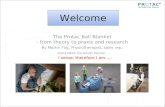 Welcome The Protac Ball Blanket - from theory to praxis and research By Martin Fog, Physiotherapist, sales rep. Stand D90d, the Danish Pavilion I sense,