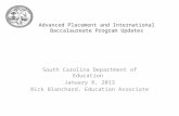 Advanced Placement and International Baccalaureate Program Updates South Carolina Department of Education January 8, 2013 Rick Blanchard, Education Associate.