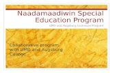 Naadamaadiwin Special Education Program UMD and Augsburg Licensure Program Collaborative program with UMD and Augsburg College.