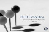 PARCC Scheduling Parameters, Considerations, and Options.