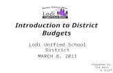 Introduction to District Budgets Lodi Unified School District MARCH 8, 2011 Prepared by: Tim Hern & Staff.
