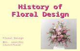 History of Floral Design Floral Design Mrs. Jennifer Crutchfield.
