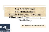 Co-Operative Shirtmaking: Edith Simcox, George Eliot and Community Building Dr Kyriaki Hadjiafxendi.