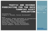 TRB Planning Applications Conference Columbus, OH May 7, 2013 TRAFFIC AND REVENUE FORECASTING FOR THE OHIO TURNPIKE ASSET EVALUATION Presented by: Gregory.