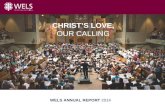 Title Slide WELS ANNUAL REPORT 2014 CHRIST’S LOVE, OUR CALLING.