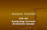 Adam Smith CIA 4U Analyzing Current Economic Issues.