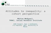 Attitudes to inequality: a cohort perspective Márton Medgyesi, TÁRKI, Social Research Institute GINI Project, Year 1 Conference 4-5 February, 2011, University.