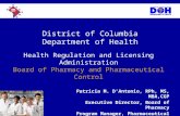 District of Columbia Department of Health Patricia M. D’Antonio, RPh, MS, MBA,CGP Executive Director, Board of Pharmacy Program Manager, Pharmaceutical.