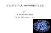 SWINE FLU AWARENESS BY Dr. Mohit Bhutani Dr. D. Himanshu M.D.