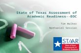 State of Texas Assessment of Academic Readiness--EOC Tim Walker Nathaniel Session.