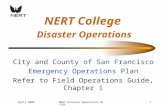 City and County of San Francisco Emergency Operations Plan Refer to Field Operations Guide, Chapter 1 NERT College Disaster Operations.