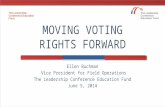 Ellen Buchman Vice President for Field Operations The Leadership Conference Education Fund June 5, 2014 MOVING VOTING RIGHTS FORWARD.
