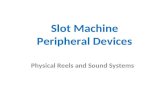 Slot Machine Peripheral Devices Physical Reels and Sound Systems.