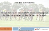 Preparation of Feasibility cum Masterplan for Development of Turf Club in Punjab PRE- BID CONFERENCE Date 15.06.2012.