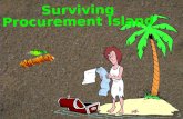 Surviving Procurement Island. Do You Know Enough to Survive… Your Secret Survival Guide Department of Administration Division of Administrative Services.