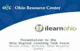 Presentation to the Ohio Digital Learning Task Force Nicole Luthy, Director │Ohio Resource Center December 2, 2011.
