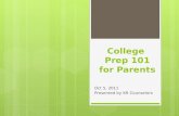 College Prep 101 for Parents Oct 5, 2011 Presented by KR Counselors.