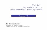CSC 242 Introduction to Telecommunications Systems Dr. Ehsan Munir Department of Computer Science COMSATS Institute of Information Technology Lecture #