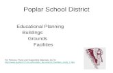 Poplar School District Educational Planning Buildings Grounds Facilities For Pictures, Plans and Supporting Materials, Go To: .