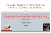Female Genital Mutilation (FGM): silent distress… Professionals, volunteers and individuals coming across FGM for the first time can feel shocked, upset,