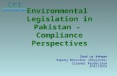 Environmental Legislation in Pakistan – Compliance Perspectives Ibad ur Rehman Deputy Director (Projects) Cleaner Production Institute.