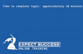 Time to complete topic: approximately 10 minutes ONLINE TRAINING.