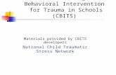 Introduction to Cognitive Behavioral Intervention for Trauma in Schools (CBITS) Materials provided by CBITS developers National Child Traumatic Stress.