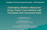 Estimating Welfare Measures Using Travel Cost Method with Truncated and Censored Data Arcadio Cerda, Ph.D. Universidad de Talca, Chile Felipe Vásquez,