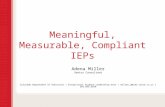 Meaningful, Measurable, Compliant IEPs Adena Miller Senior Consultant Colorado Department of Education | Exceptional Student Leadership Unit | miller_a@cde.state.co.us.