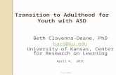 Transition to Adulthood for Youth with ASD Beth Clavenna-Deane, PhD bacd@ku.edu University of Kansas, Center for Research on Learning April 4, 2011 3/21/2011.