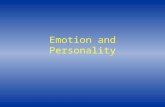 Emotion and Personality. Emotions  Components of Emotions (e.g., fear):  Distinct subjective feelings (e.g., anxiety)  Accompanied by bodily changes.