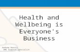 Health and Wellbeing is Everyone's Business Andrew Harris SME Support Specialist.