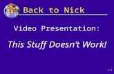 4.1 Back to Nick Video Presentation: This Stuff Doesn’t Work!