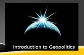Introduction to Geopolitics.  The study of how geography impacts politics, demography, and economics, especially with respect to developing foreign.