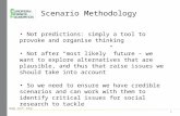 Www.esf.org Scenario Methodology 1 Not predictions: simply a tool to provoke and organise thinking Not after “most likely” future – we want to explore.