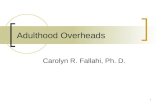 1 Adulthood Overheads Carolyn R. Fallahi, Ph. D..