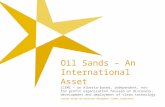 Oil Sands – An International Asset CCEMC – an Alberta-based, independent, not-for-profit organization focused on discovery, development and deployment.