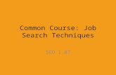 Common Course: Job Search Techniques SCO 1.07. Check out the following, and do the quizzes:  es_home.do?lang=e.