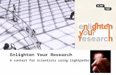 Enlighten Your Research A contest for scientists using lightpaths.