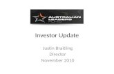 Investor Update Justin Braitling Director November 2010.