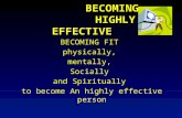 BECOMING HIGHLY EFFECTIVE BECOMING FIT physically, mentally, Socially and Spiritually to become An highly effective person.