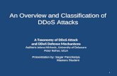An Overview and Classification of DDoS Attacks A Taxonomy of DDoS Attack and DDoS Defense Mechanisms Authors- Jelena Mirkovic, University of Delaware Peter.
