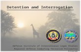 Detention and Interrogation Defense Institute of International Legal Studies Regional Defense Combating Terrorism Fellowship Program.