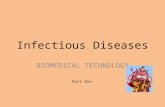 Infectious Diseases BIOMEDICAL TECHNOLOGY Part One.